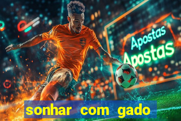 sonhar com gado jogo do bicho